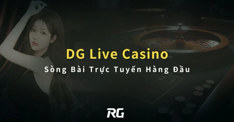 DG Live Casino Sòng Bài Trực Tuyến Hàng Đầu