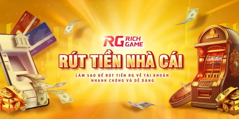 Rút tiền nhà cái ：Làm sao để rút tiền về tài khoản nhanh chóng và dễ dàng