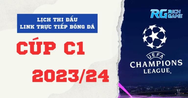Cúp C1 2023/24 - Lịch thi đấu, link xem trực tiếp bóng đá