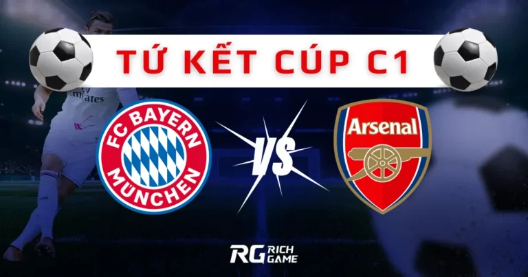Bayern vs Arsenal - Cuộc chiến đỉnh cao tại Cúp C1